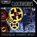 Stockholm Chamber Brass - CLOCKWORKS - Import CD