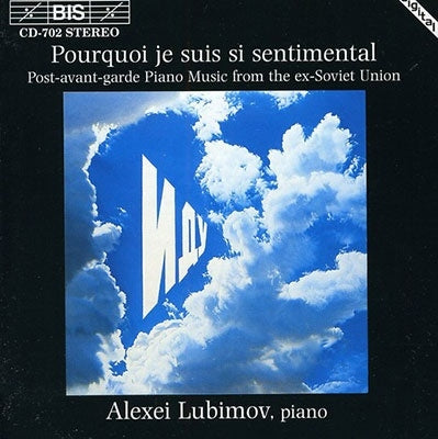 Alexei Lubimov - POURQUOI JE SUIS SI SENTIMENTA - Import CD