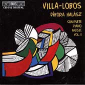 Debora Halasz - Villa-Lobos: Complete Piano Music Vol 1 / Debora Halasz - Import CD