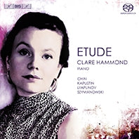 Clare Hammond - Etude - Chin, Kapustin, Lyapunov, Szymanowski - Import SACD Hybrid