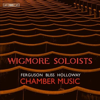 Wigmore Soloists - Ferguson, Bliss & Holloway: Octets & Clarinet Quintet - Import SACD Hybrid