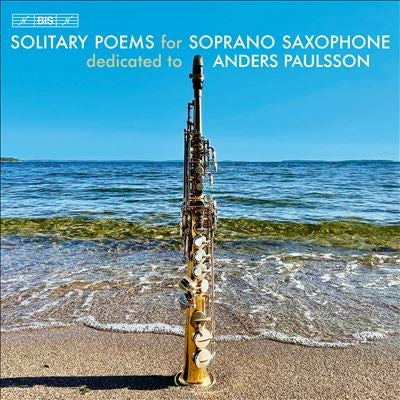 Anders Paulsson - Solitary Poems for Soprano Saxophone - Import SACD Hybrid
