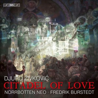 Zivkovic / Norrbotten Neo - Citadel Of Love - Import SACD Hybrid