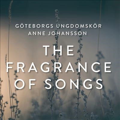 Goteborgs Ungdomskor - Fragrance Of Songs - ImportCD