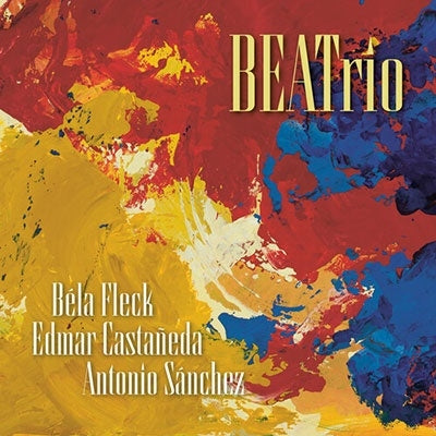 Bela Fleck、Edmar Castaneda、Antonio Sanchez  -  Beatrio  -  Import CD