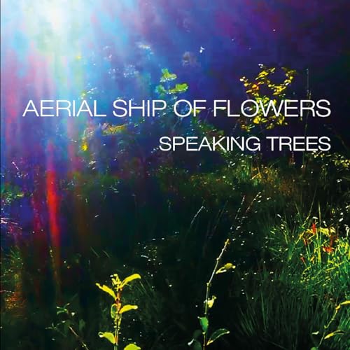 Aerial Ship Of Flowers - Speaking Trees - Import CD