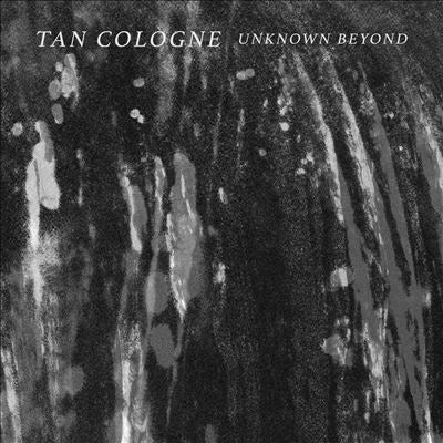 Tan Cologne - Unknown Beyond - Import Vinyl LP Record