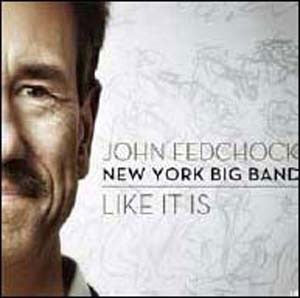 John Fedchock New York Big Band - Like It Is - Import CD