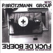 Peter Brotzmann - Fuck de Boere - Import CD