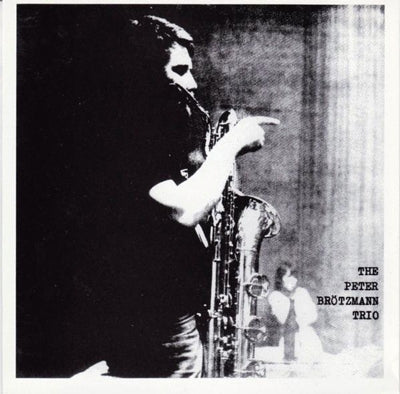 The Peter Brotzmann Trio - For Adolphe Sax - Import CD