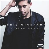 Phil Wickham - Living Hope - Import CD
