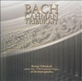 Bengt Tribukait - J.S. Bach: Bengt Tribukait plays 1730 Cahman Organ at Grottningholm - Import CD