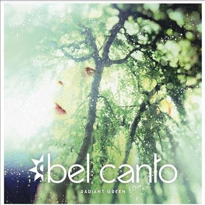 Bel Canto - Radiant Green - Import CD