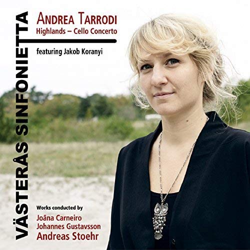Tarrodi, Andrea (1981-) - Highlands, Cello Concerto, Etc: Stoehr / Vasteras Sinfonietta Koranyi(Vc) - Import CD