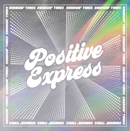Positive Express - Changin' Times (Indie Exclusive) - Import Glitter Pressed Vinyl LP Record