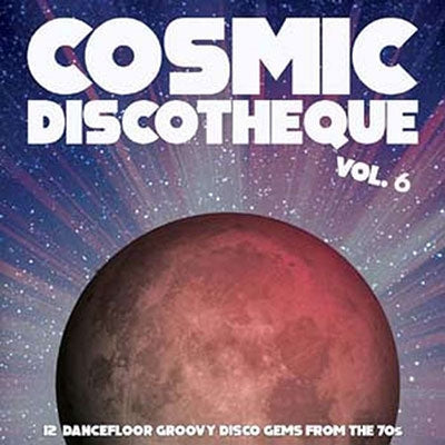 Various Artists - Cosmic Discotheque Vol.6 - 12 Dancefloor Groovy Disco Gems From The '70s - Import Vinyl LP Record Limited Edition