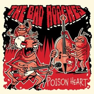 The Bad Roaches  -  Poison Heart  -  Import CD