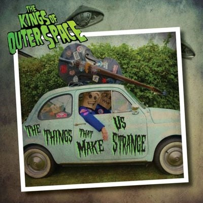 The Kings Of Outer Space - The Things That Make Us Strange - Import CD