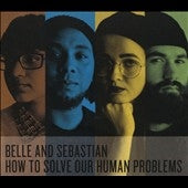 Belle And Sebastian - How To Solve Our Human Problems - Import CD