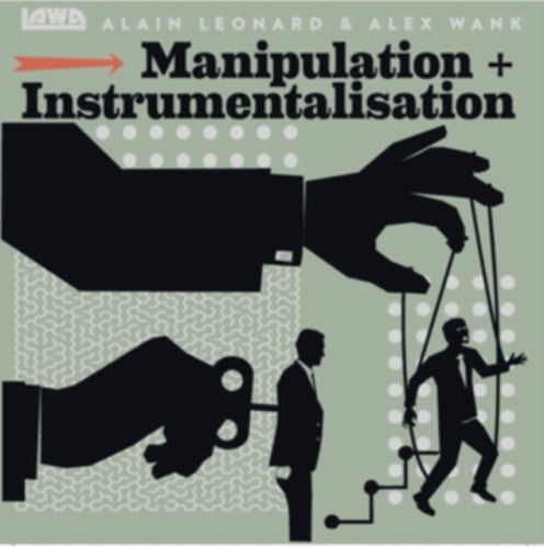 Lawa、、Alain Leonard、、Alex Wank - Manipulation+instrumentalisation - Import CD