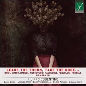 Filippo Cosentino - Leave The Thorn, Take The Rose... - Import CD