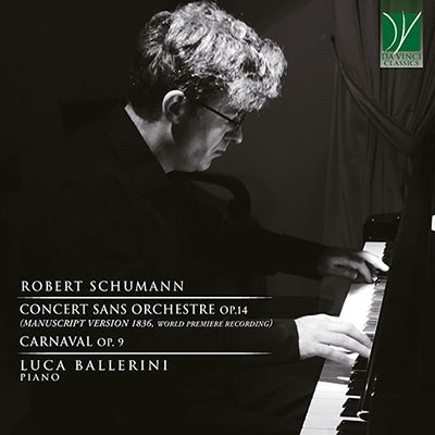 Schumann / Ballerini, Luca - Schumann: Concert Sans Orchestre Op 14 - Import CD
