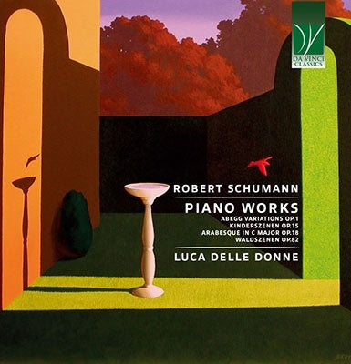 Luca Delle Donne - Piano Works (Abegg Variations Op 1, Kinderszenen Op 15, Arabesque In C Major 18) - Import CD