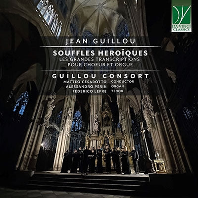 Guillou Consort、Matteo Cesarotto:Guillou, Jean (1930-2019) - Guillou, Jean (1930-2019):Souffles Heroiques-transcriptions For Organ & Chorus - Import CD