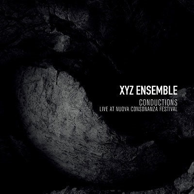 Xyz Ensemble - Conductions Live At Nuova Consonanza - ImportCD