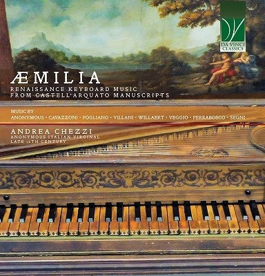 Andrea Chezzi - ÆMILIA – Renaissance keyboard music from Castell’Arquato manuscripts - Import CD