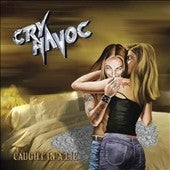 Cry Havoc - Caught In A Lie - Import CD