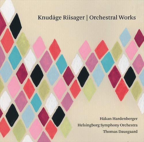 Riisager, Knudage (1897-1974) - Orchestral Music : Dausgaard / Helsingborg Symphony Orchestra, Hardenberger - Import SACD Hybrid