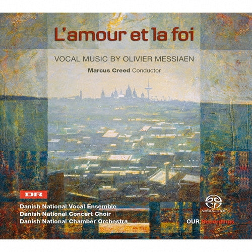 Danish National Vocal Ensemble, Danish National Concert Choir - Messiaen: L'Amour et la Foi - Import SACD Hybrid
