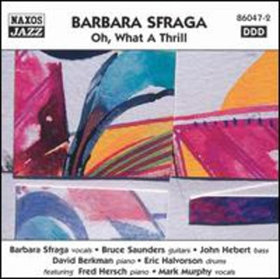 Barbara Sfraga - Oh, What A Thrill - Import CD