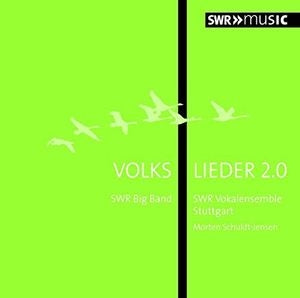 Morten Schuldt-Jensen, SWR Big Band, Stuttgart Southwest Broadcasting Vocal Ensemble -  Volks Lieder 2.0 : Schuldt-Jensen / Swr Vokalensemble Stuttgart - Import CD