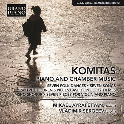Mikael Hakhapetyan, Vladimir Sergeyev - Komitas: Piano & Chamber Music - Import CD
