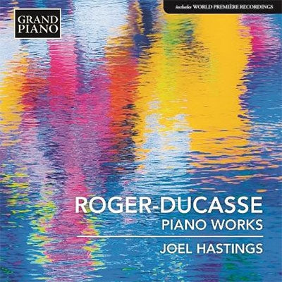 Joel Hastings - Jean Roger-Ducasse: Piano Music - Import CD