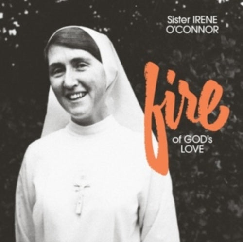 Sister Irene O'Connor - Fire of God's Love - Import CD