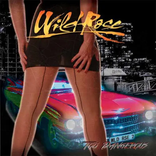 Wild Rose  - Too Dangerous - Import CD