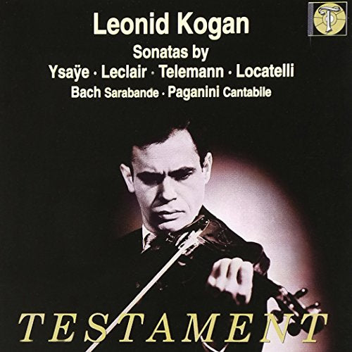 Leonid Kogan - Violin Sonatas by Ysaye, Leclair, Telemann, Locatelli, J.S.Bach, Paganini / Leonid Kogan, Elizaveta Gilels, Andrei Mytnik - Import CD
