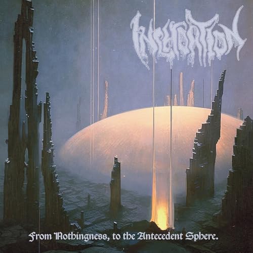 Inchoation - From Nothingness, To The Antecedent Sphere - Import CD
