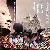 Koch-Schutz-Studer & El Nil Troop - Heavy Cairo Traffic - Import CD