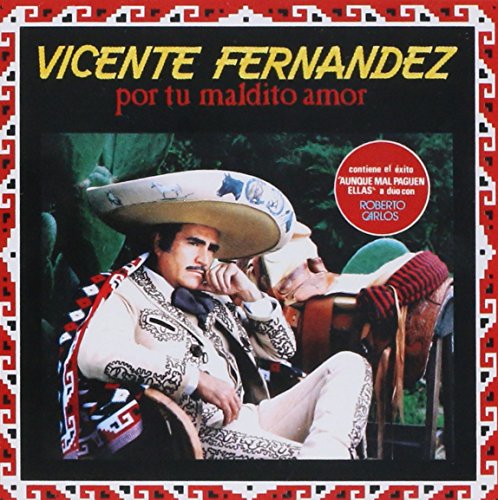 Vicente Fernandez - Por Tu Maldito Amor - Import CD