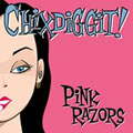 Chixdiggit! - Pink Razors - Import CD