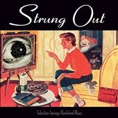 Strung Out - Suburban Teenage Wasteland Blues - Import CD