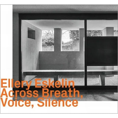 Ellery Eskelin - Across Breath, Voice, Silence - Import CD