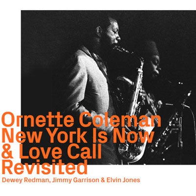 Ornette Coleman - New York Is Now & Love Call Revisited - Import CD