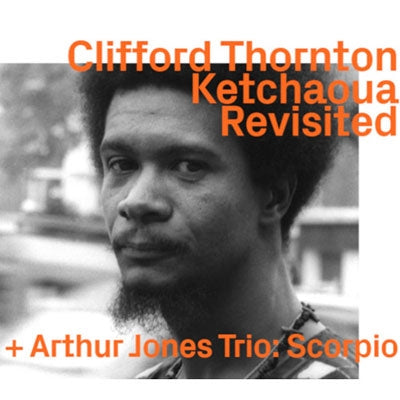 Clifford Thornton - Clifford Thornton Ketchaoua Revisited - Import CD