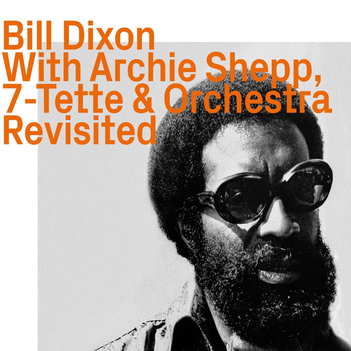 Bill Dixon - With Archie Shepp, 7-Tette & Orchestra - Revisited - Import CD