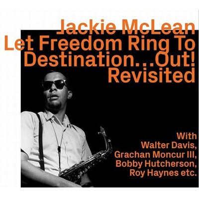 Jackie Mclean - Let Freedom Ring To Destinatio Out Revisited - Import CD